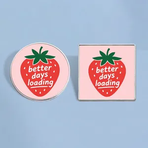 Erdbeere Emaille Pin Better Days Loading Rosa Frucht Brosche Niedliche Zinklegierung Revers Abzeichen Für Kleidung Taschen Damen