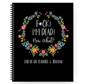 Funny end of life planner and journal notebook with floral wreath design, spiral bound.