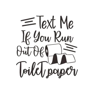 Funny bathroom wall sticker with Text Me If You Run Out Of Toilet paper quote
