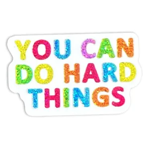 Inspirational glitter quote sticker featuring colorful text for daily motivation and decor.