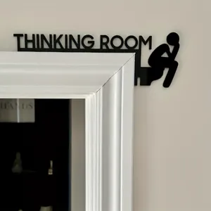 Funny thinking room metal door frame topper, creative black acrylic wall art home decor sign.