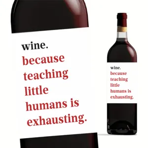 Close up detail of funny wine bottle sticker with humorous teacher quote design.