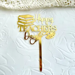 Gold Acryl Happy Teachers Day Kuchendekoration Detailansicht, ideal für Schulparty Desserts.