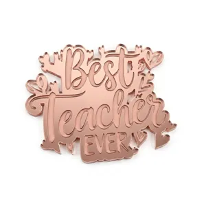Rose gold acrylic Best Teacher EVER cake topper, perfect for teacher appreciation day.