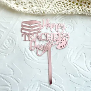 Roségold Acryl Happy Teachers Day Kuchendekoration Lasergeschnittene Party Zubehör