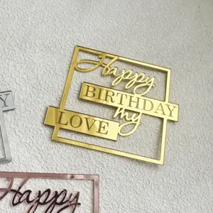 Décoration de gâteau d'anniversaire en acrylique doré avec texte Happy Birthday My Love.