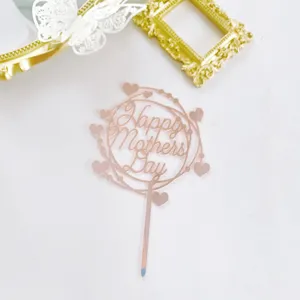 Rose gold mirror Happy Mothers Day cake topper, acrylic baking dessert decoration insert.