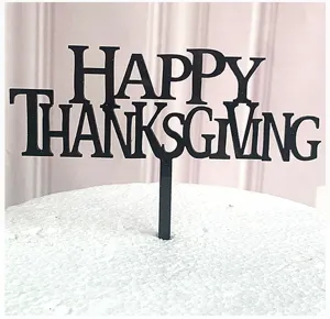 Black acrylic Happy Thanksgiving cake topper, perfect for holiday party dessert decoration.