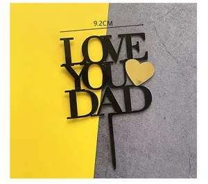 Acrylic Father's Day cake topper with LOVE YOU DAD text and gold heart, size 9.2cm detail.