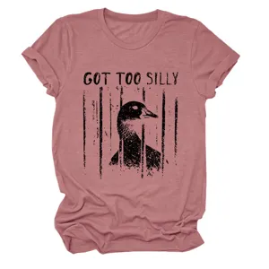 Women casual short sleeve t-shirt got too silly funny duck graphic crewneck vintage tee
