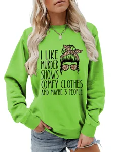 Casual women's bright green long sleeve crewneck sweatshirt with funny graphic text.