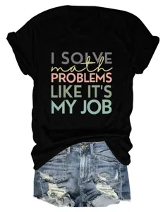 Comfortabel dames t-shirt met korte mouwen en ronde hals met grappige wiskunde slogan.