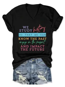Casual V-hals korte mouw T-shirt met inspirerende geschiedenis citaat voor dames.