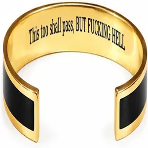 Stainless steel open cuff bracelet with inner engraved motivational funny quote for daily wear.