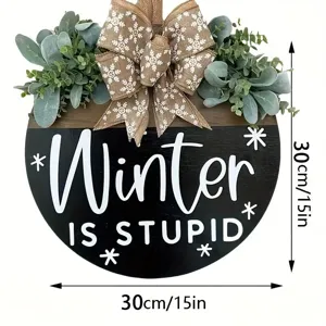Size specifications for funny winter is stupid wooden door sign hanger with bow