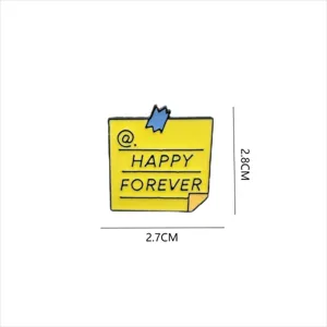 Enamel sticky note shaped lapel pin with happy forever text for clothes bags accessories