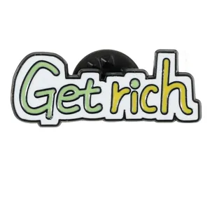 Get Rich Metal Enamel Lapel Pin Cute Slogan Badge Clothing Backpack Decor Accessories 1pc