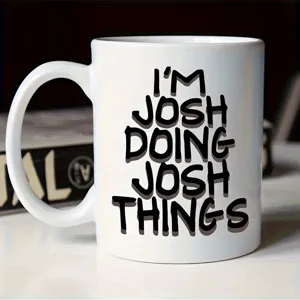 Weißer Keramik Kaffeetasse mit witzigem Josh Spruch, perfektes Geschenk für den täglichen Gebrauch.