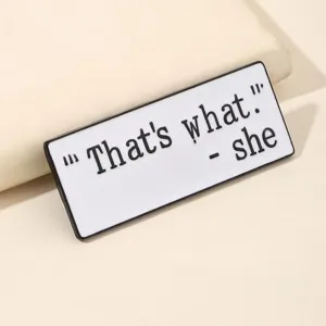 Minimalist metal enamel pin with witty quote design, perfect for jackets and backpacks.