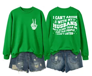 Green long sleeve sweatshirt featuring a funny skeleton hand and humorous back text quote.
