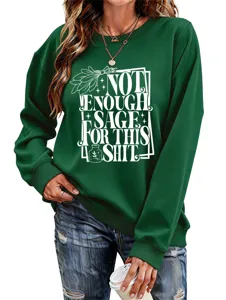 Dark green long sleeve sweatshirt for women with funny graphic text print casual top.