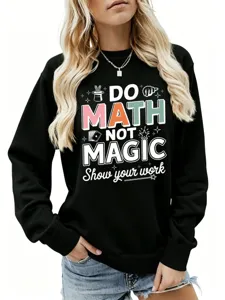 Schwarzer Damen Langarm Pullover Freizeit Sweatshirt mit cooler Do Math Not Magic Print.