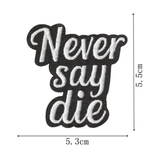 Parche bordado en blanco y negro con texto Never say die, accesorio de ropa DIY elegante.