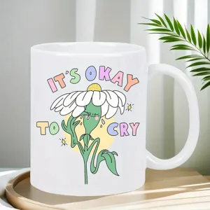 White ceramic coffee mug with cute crying flower design, inspiring quote office cup