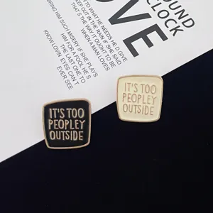 Square Enamel Brooch Zinc Alloy Letter Badge It's Too Peopley Outside Slogan Pin For Clothing Backpack Hat Unisex Jewelry Gift