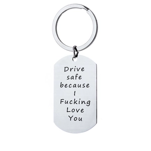 Stainless steel keychain with engraved Drive safe because I fucking love you message
