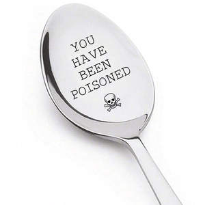 Custom stainless steel coffee spoon with 'You Have Been Poisoned' text and skull engraving