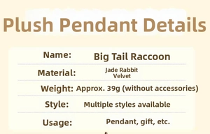 Specifications of the raccoon plush keychain made of premium rabbit fur weighing about 39g