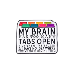 Funny geometric metal enamel brooch pin with My Brain Has Too Many Tabs Open quote