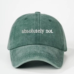 Berretto da baseball verde scuro lavato con ricamo bianco "absolutely not." e visiera