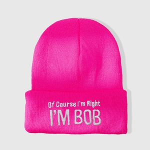 Neon pink knit beanie hat with Of Course I'm Right I'M BOB embroidery for casual wear