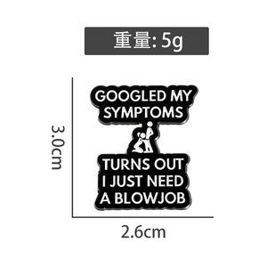 Cartoon enamel lapel pin with humorous text and minimalist graphics 3.0cm x 2.6cm size