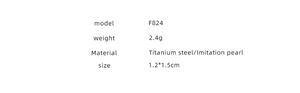 Specifications of F824 earrings made of titanium steel and pearls, size 1.2x1.5cm, weight 2.4g
