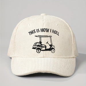 Cream corduroy baseball cap featuring This Is How I Roll golf cart embroidery