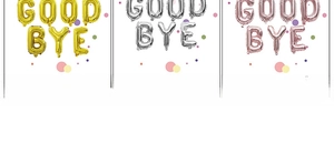 Detailed comparison of 16-inch GOODBYE foil balloons in gold, silver, and rose gold