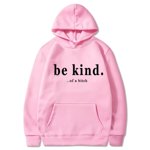 Loose fit pink pullover hoodie with black be kind of a bitch slogan print for casual wear