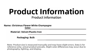 Fiche technique des fleurs de Noël en velours et plastique blanc et couleur champagne