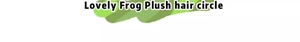 Detail showing the 'Lovely Frog Plush hair circle' text and green color accent