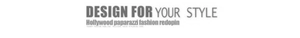 Graphic showing Design For Your Style and Hollywood paparazzi fashion text on white background