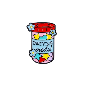 Colorful creative medicine jar metal enamel pin with Take Your Meds slogan