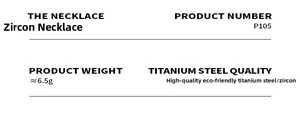 Detailed specifications of the P105 zircon necklace made of titanium steel and zircon