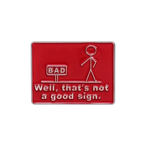 Funny red stickman comic enamel pin badge with 'Bad Sign' text and silver metal frame