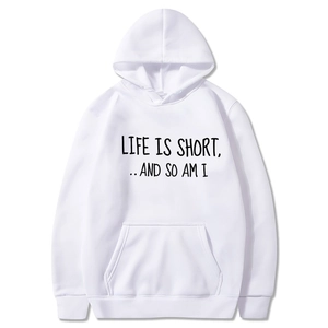 Hoodie blanc imprimé Life Is Short And So Am I avec poche kangourou et style minimaliste