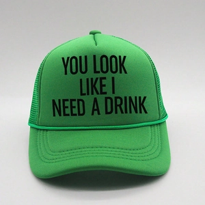 Green trucker hat with YOU LOOK LIKE I NEED A DRINK slogan and rope detail