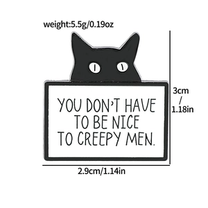 Black cat dagger enamel pin with YOU DON'T HAVE TO BE NICE TO CREEPY MEN slogan