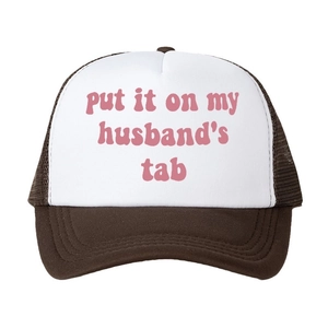 Brown and white trucker hat with pink Put It On My Husband's Tab text print